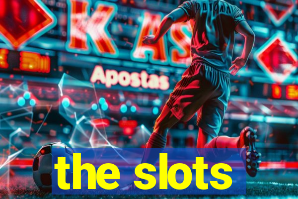 the slots