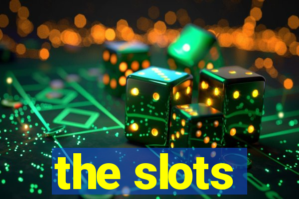 the slots