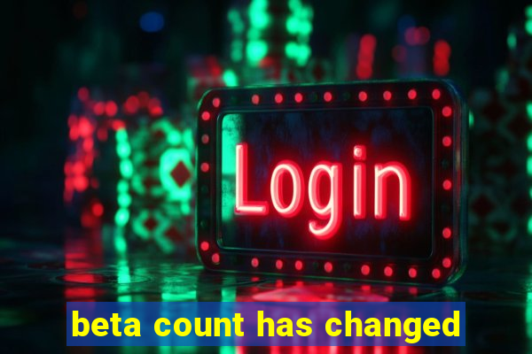 beta count has changed