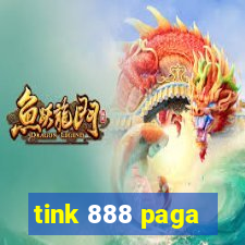 tink 888 paga