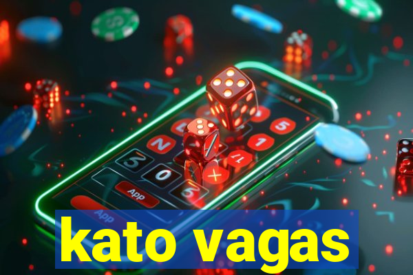 kato vagas