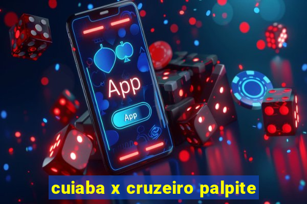 cuiaba x cruzeiro palpite