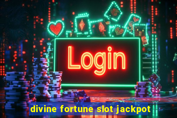 divine fortune slot jackpot