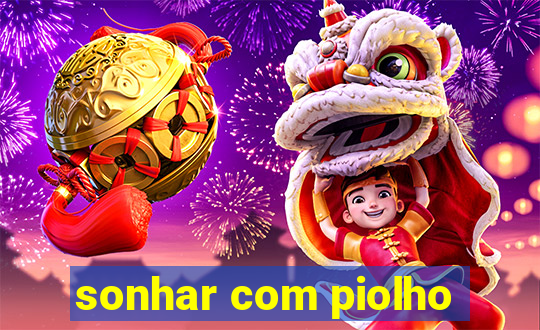 sonhar com piolho