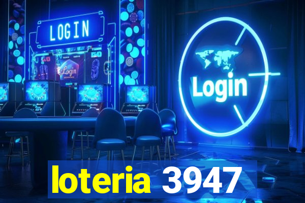 loteria 3947