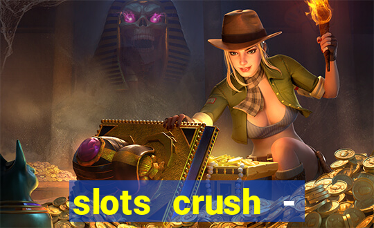 slots crush - casino portugal