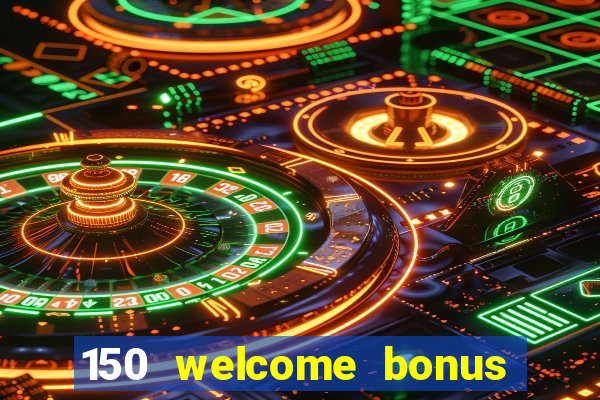 150 welcome bonus slot casino malaysia