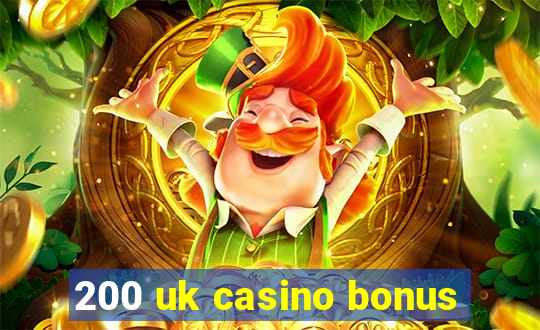 200 uk casino bonus