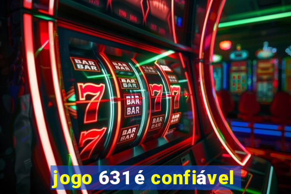 jogo 631 é confiável