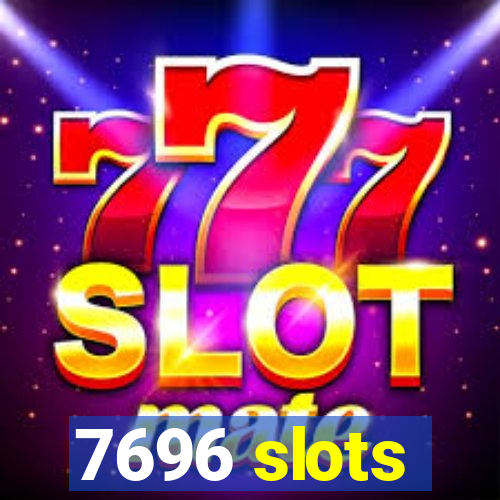 7696 slots