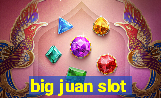 big juan slot