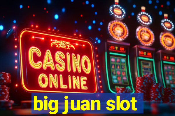 big juan slot