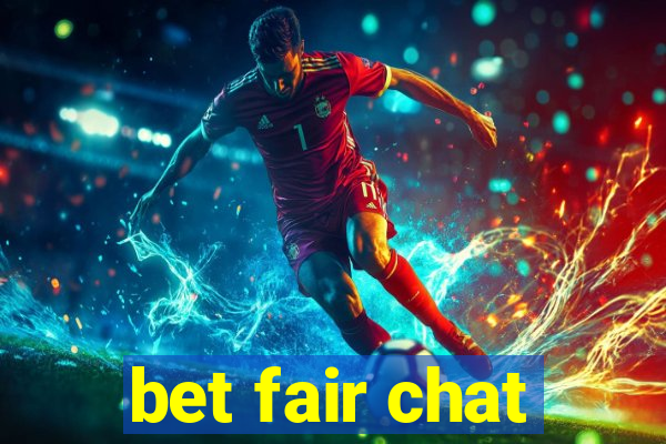 bet fair chat