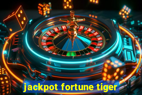 jackpot fortune tiger