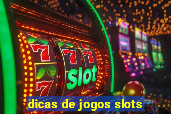 dicas de jogos slots