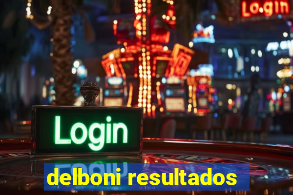 delboni resultados