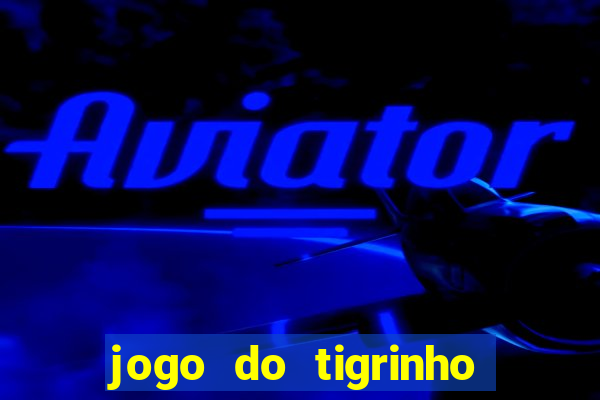 jogo do tigrinho que está pagando