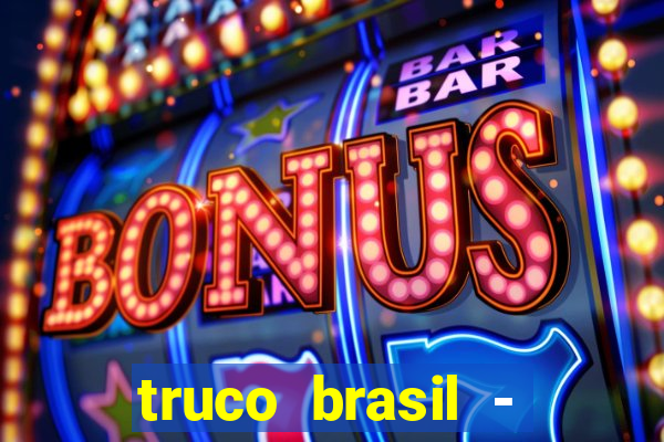 truco brasil - truco online