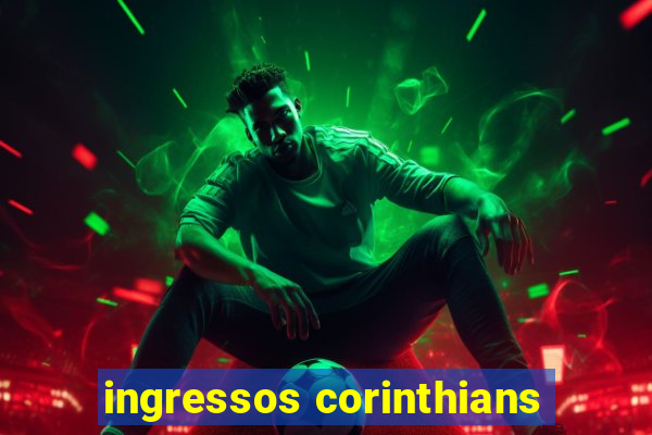 ingressos corinthians