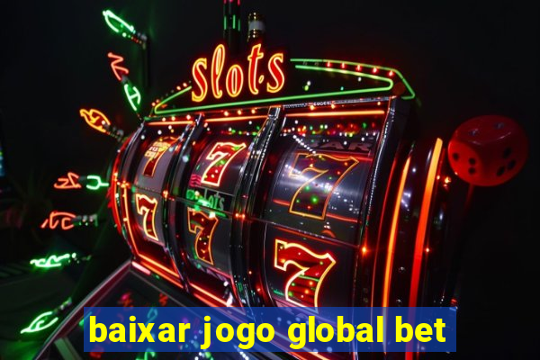 baixar jogo global bet