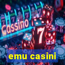 emu casini