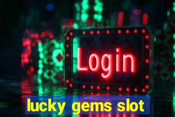 lucky gems slot