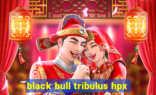 black bull tribulus hpx