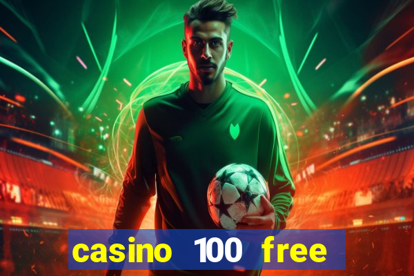 casino 100 free spins no deposit