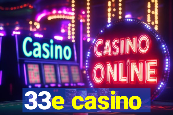 33e casino