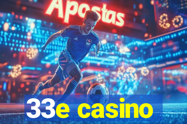 33e casino