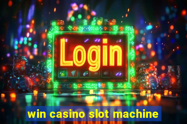 win casino slot machine