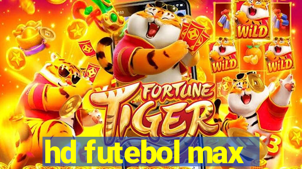 hd futebol max