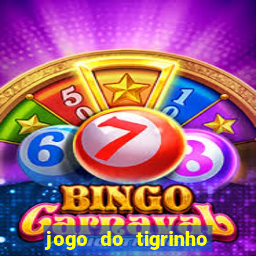 jogo do tigrinho oficial bet