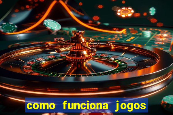 como funciona jogos de aposta online