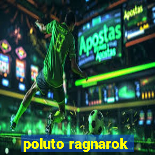 poluto ragnarok