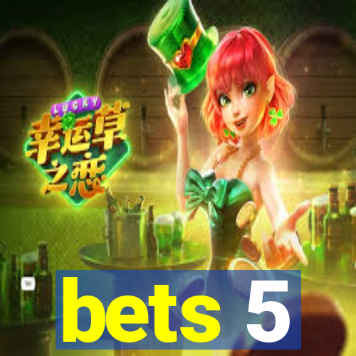 bets 5