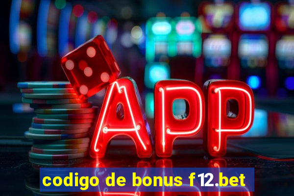 codigo de bonus f12.bet