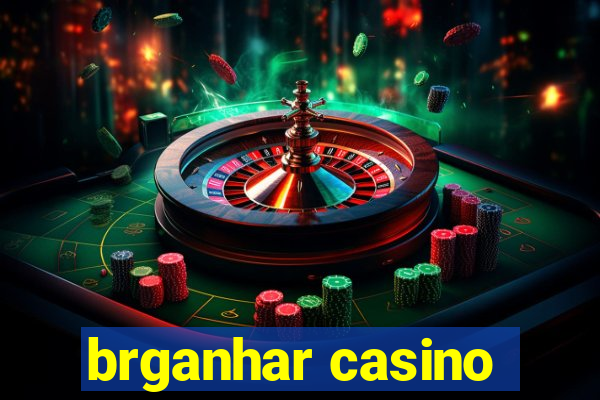 brganhar casino