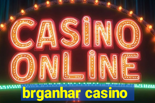 brganhar casino