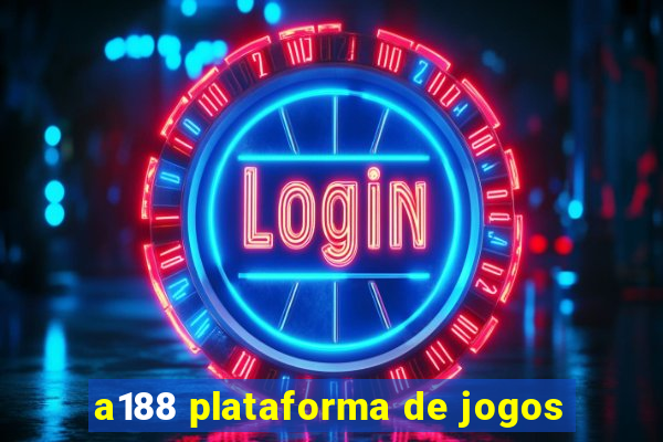 a188 plataforma de jogos