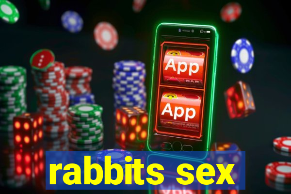 rabbits sex