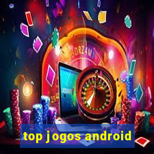 top jogos android