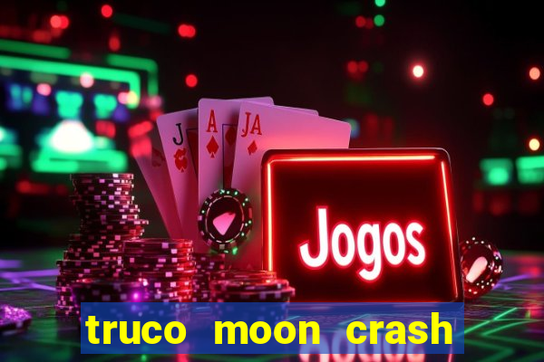 truco moon crash and poker