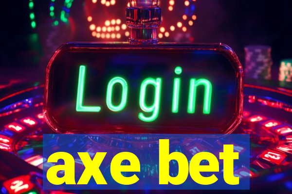 axe bet