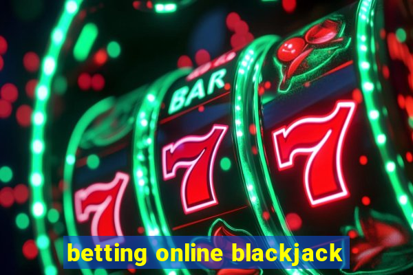 betting online blackjack