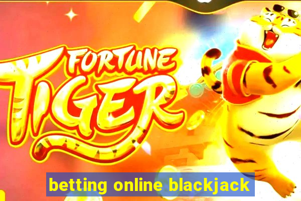 betting online blackjack