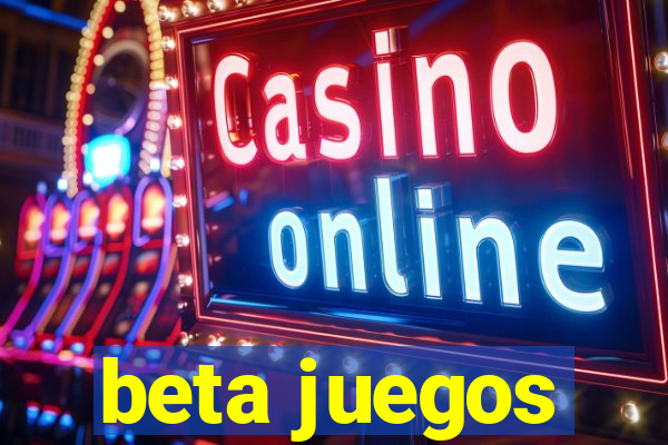 beta juegos