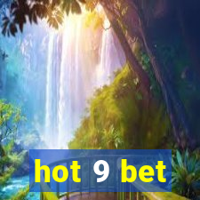 hot 9 bet