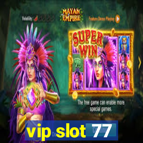 vip slot 77