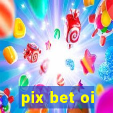 pix bet oi